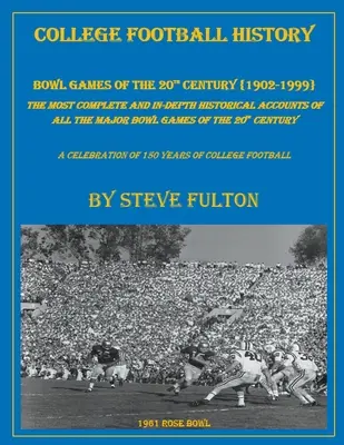 A főiskolai futball története A 20. század kupameccsei - College Football History Bowl Games of the 20th Century