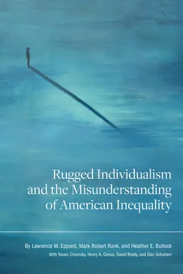 A robusztus individualizmus és az amerikai egyenlőtlenségek félreértése - Rugged Individualism and the Misunderstanding of American Inequality