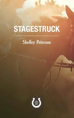 Stagestruck: A Saddle Creek sorozat - Stagestruck: The Saddle Creek Series