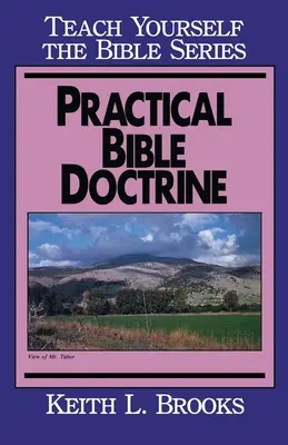 Gyakorlati bibliai tanítások - Tanuld meg magad a Bibliát sorozat - Practical Bible Doctrine- Teach Yourself the Bible Series