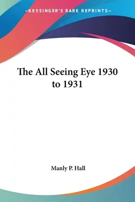 A Mindent Látó Szem 1930-1931 - The All Seeing Eye 1930 to 1931