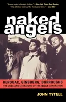 Meztelen angyalok: A Beat-generáció élete és irodalma - Naked Angels: The Lives and Literature of the Beat Generation