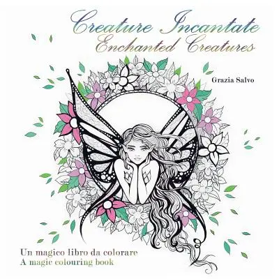 Creature Incantate. Elvarázsolt teremtmények. Színezőkönyv - Creature Incantate. Enchanted Creatures. Colouring book