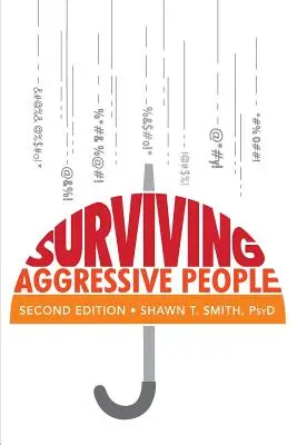 Surviving Aggressive People (Επιβιώνοντας από επιθετικούς ανθρώπους): Πρακτικές δεξιότητες πρόληψης της βίας για το χώρο εργασίας και το δρόμο - Surviving Aggressive People: Practical Violence Prevention Skills for the Workplace and the Street