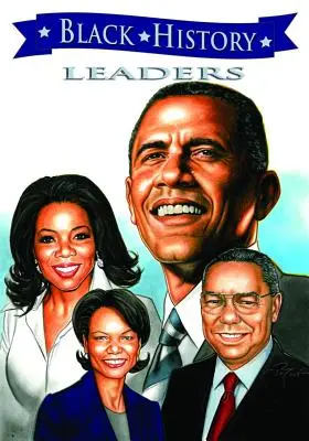 Black History Leaders: Barack Obama, Colin Powell, Oprah Winfrey, és Condoleezza Rice - Black History Leaders: Barack Obama, Colin Powell, Oprah Winfrey, and Condoleezza Rice