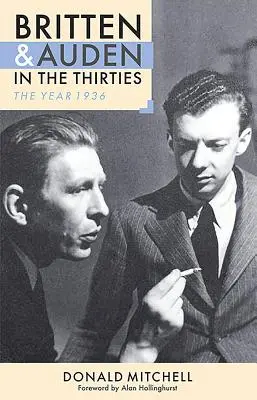 Britten és Auden a harmincas években: Az 1936-os év - Britten and Auden in the Thirties: The Year 1936