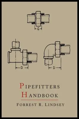 Pipefitters Handbook: Második, bővített kiadás - Pipefitters Handbook: Second Expanded Edition