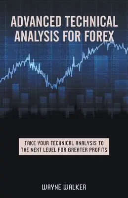 Haladó technikai elemzés a Forex számára - Advanced Technical Analysis For Forex