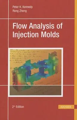 A fröccsöntőszerszámok áramláselemzése 2e - Flow Analysis of Injection Molds 2e