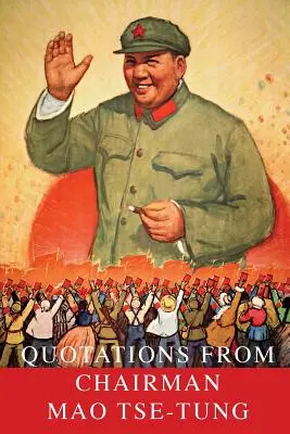 Idézetek Mao Ce-Tung elnöktől - Quotations From Chairman Mao Tse-Tung