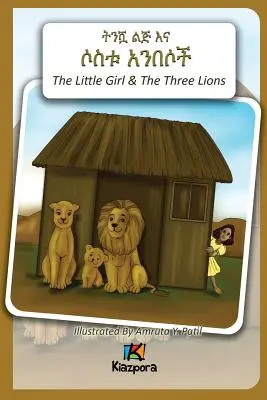 T'nishwa Lij'na Sostu An'Besoch - A kislány és a három oroszlán - Amharai gyermekkönyv - T'nishwa Lij'na Sostu An'Besoch - The Little Girl and The Three Lions - Amharic Children's Book