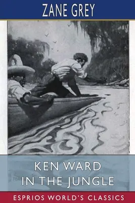 Ken Ward a dzsungelben (Esprios Classics) - Ken Ward in the Jungle (Esprios Classics)