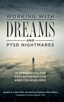 Munka az álmokkal és a PTSD rémálmaival: 14 megközelítés pszichoterapeuták és tanácsadók számára - Working with Dreams and PTSD Nightmares: 14 Approaches for Psychotherapists and Counselors