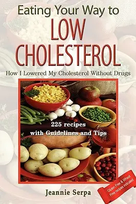 Evés az alacsony koleszterinszinthez vezető úton - Eating Your Way to Low Cholesterol