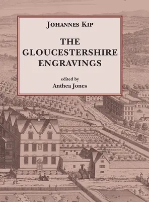 Johannes Kip, A gloucestershire-i metszetek - Johannes Kip, The Gloucestershire Engravings