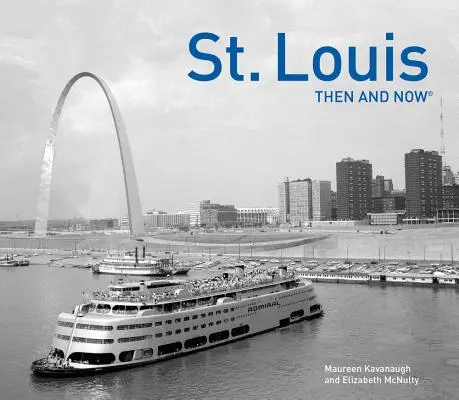 St. Louis akkor és most(r) - St. Louis Then and Now(r)