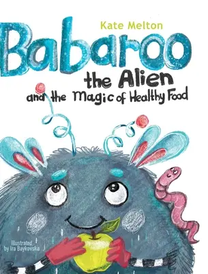 Babaroo, az idegen és az egészséges táplálkozás varázsa - Babaroo the Alien and the Magic of Healthy Food