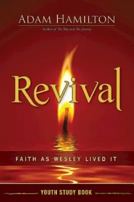 Revival Youth Study Book: Faith as Wesley Lived It