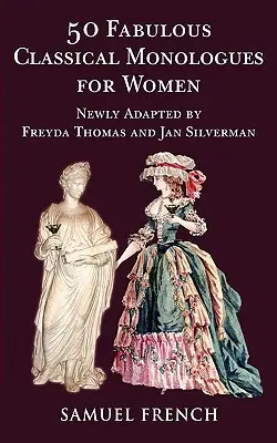 50 mesés klasszikus monológ nőknek - 50 Fabulous Classical Monologues for Women