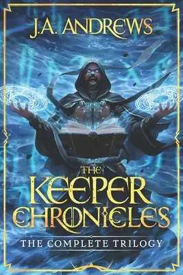 Az Őriző krónikák: A teljes trilógia - The Keeper Chronicles: The Complete Trilogy