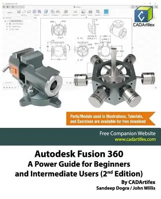 Autodesk Fusion 360: A Power Guide for Beginners and Intermediate Users (2. kiadás) - Autodesk Fusion 360: A Power Guide for Beginners and Intermediate Users (2nd Edition)