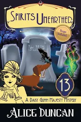 Spirits Unearthed (A Daisy Gumm Majesty Mystery, 13. könyv): Historical Cozy Mystery - Spirits Unearthed (A Daisy Gumm Majesty Mystery, Book 13): Historical Cozy Mystery