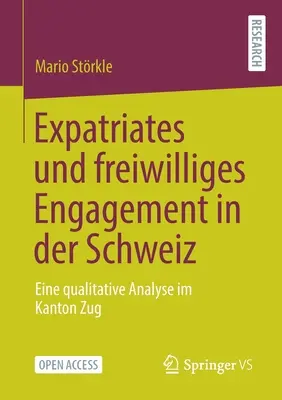 Expatriates Und Freiwilliges Engagement in Der Schweiz: Eine Qualitative Analyse Im Kanton Zug