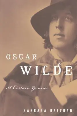 Oscar Wilde: Wilde Wilde: Egy bizonyos zseni - Oscar Wilde: A Certain Genius