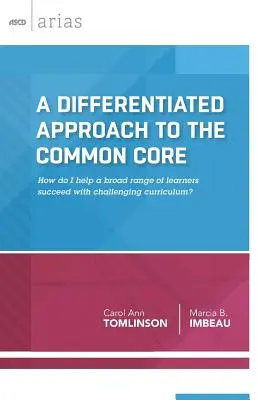 A Common Core differenciált megközelítése: Hogyan segítsek a tanulók széles körének sikerre vinni a kihívást jelentő tananyagot? - A Differentiated Approach to the Common Core: How Do I Help a Broad Range of Learners Succeed with Challenging Curriculum?