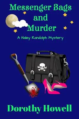 Messenger Bags and Murder (Haley Randolph rejtélye) - Messenger Bags and Murder (A Haley Randolph Mystery)