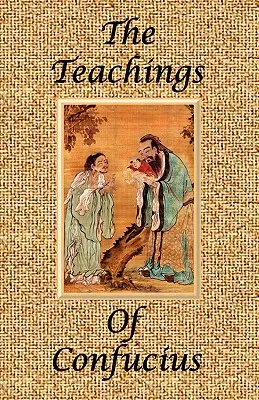 Konfuciusz tanításai - Különkiadás - The Teachings of Confucius - Special Edition