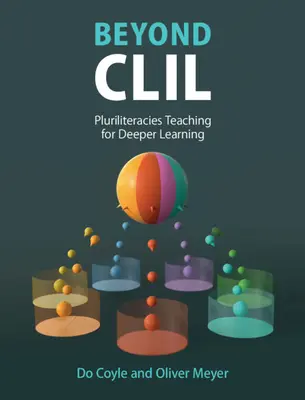 A CLIL-en túl: Többműfajú tanítás a mélyebb tanulásért - Beyond CLIL: Pluriliteracies Teaching for Deeper Learning