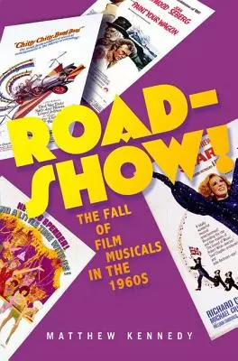 Roadshow! A filmmusicalek bukása az 1960-as években - Roadshow!: The Fall of Film Musicals in the 1960s