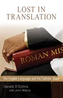 Elveszett fordításban: Az angol nyelv és a katolikus mise - Lost in Translation: The English Language and the Catholic Mass