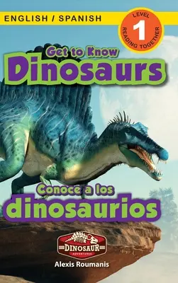 Get to Know Dinosaurs: Bilingual (English / Spanish) (Ingls / Espaol) Dinosaur Adventures (Engaging Readers, 1. szint) - Get to Know Dinosaurs: Bilingual (English / Spanish) (Ingls / Espaol) Dinosaur Adventures (Engaging Readers, Level 1)