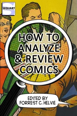 Hogyan elemezzünk és bíráljunk képregényeket: A Handbook on Comics Criticism - How to Analyze & Review Comics: A Handbook on Comics Criticism