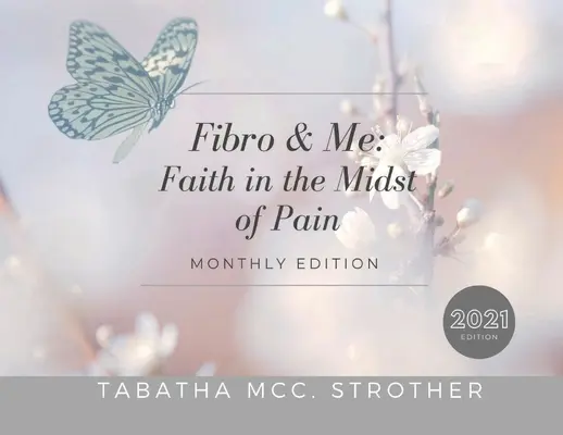 Fibro és én: Hit a fájdalom közepette - Fibro & Me: Faith In The Midst of Pain