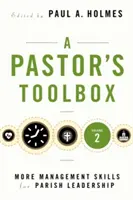 A lelkész eszköztára 2: További menedzsmentkészségek a plébánia vezetéséhez - A Pastor's Toolbox 2: More Management Skills for Parish Leadership