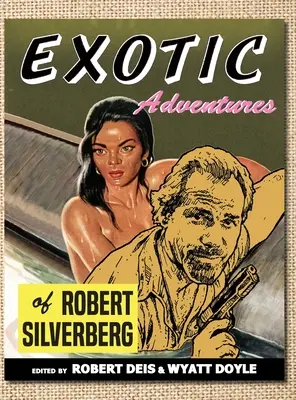 Robert Silverberg egzotikus kalandjai - Exotic Adventures of Robert Silverberg