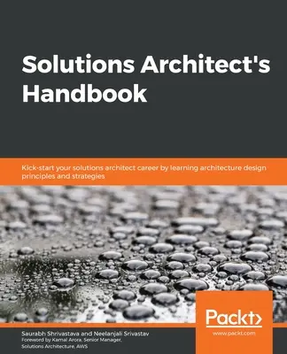 Solutions Architect kézikönyve - Solutions Architect's Handbook