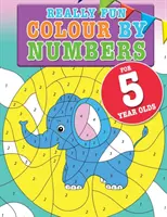 Igazán szórakoztató színes számok 5 éveseknek: Szórakoztató és tanulságos színezd a számokat feladatgyűjtemény ötéves gyerekeknek - Really Fun Colour By Numbers For 5 Year Olds: A fun & educational colour-by-numbers activity book for five year old children