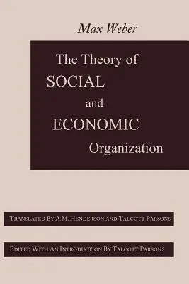 A társadalmi és gazdasági szervezet elmélete - The Theory of Social and Economic Organization