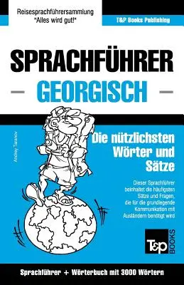 Német-grúz nyelvtankönyv és tematikus szókincs 3000 szóval - Sprachfhrer Deutsch-Georgisch und thematischer Wortschatz mit 3000 Wrtern