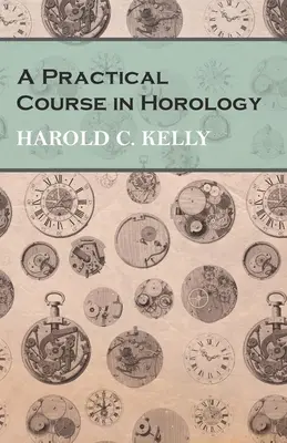 Gyakorlati tanfolyam az óratudományban - A Practical Course in Horology