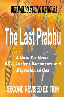 Az utolsó prabhu: Vadászat a gyökerek után: DNS, ősi dokumentumok és migráció Goában - The Last Prabhu: A Hunt for Roots: DNA, Ancient Documents and Migration in Goa