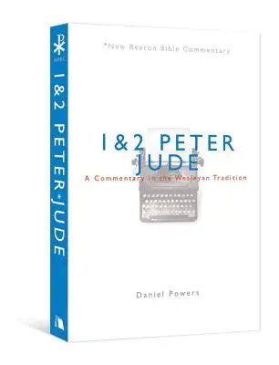 1. és 2. Péter/Júdás: Egy kommentár a Wesley-hagyomány szerint - 1 & 2 Peter/Jude: A Commentary in the Wesleyan Tradition