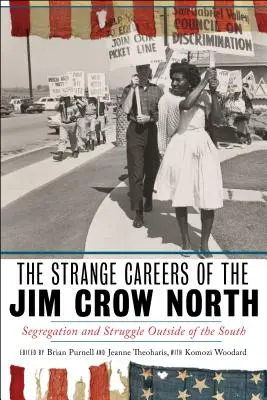 A Jim Crow északi részének különös karrierje: Szegregáció és küzdelem délen kívül - The Strange Careers of the Jim Crow North: Segregation and Struggle Outside of the South
