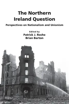 Az észak-írországi kérdés: A nacionalizmus és az unionizmus perspektívái - The Northern Ireland Question: Perspectives on Nationalism and Unionism