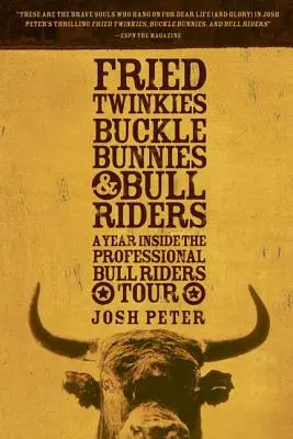 Sült Twinkies, csatos nyuszik és bikariderek: A Year Inside the Professional Bull Riders Tour - Fried Twinkies, Buckle Bunnies, & Bull Riders: A Year Inside the Professional Bull Riders Tour