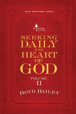 Isten szívének mindennapi keresése II. kötet - Seeking Daily the Heart of God Volume II